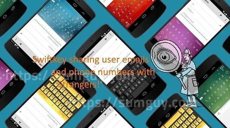SwiftKey sharing users phone numbers & emails with strangers
