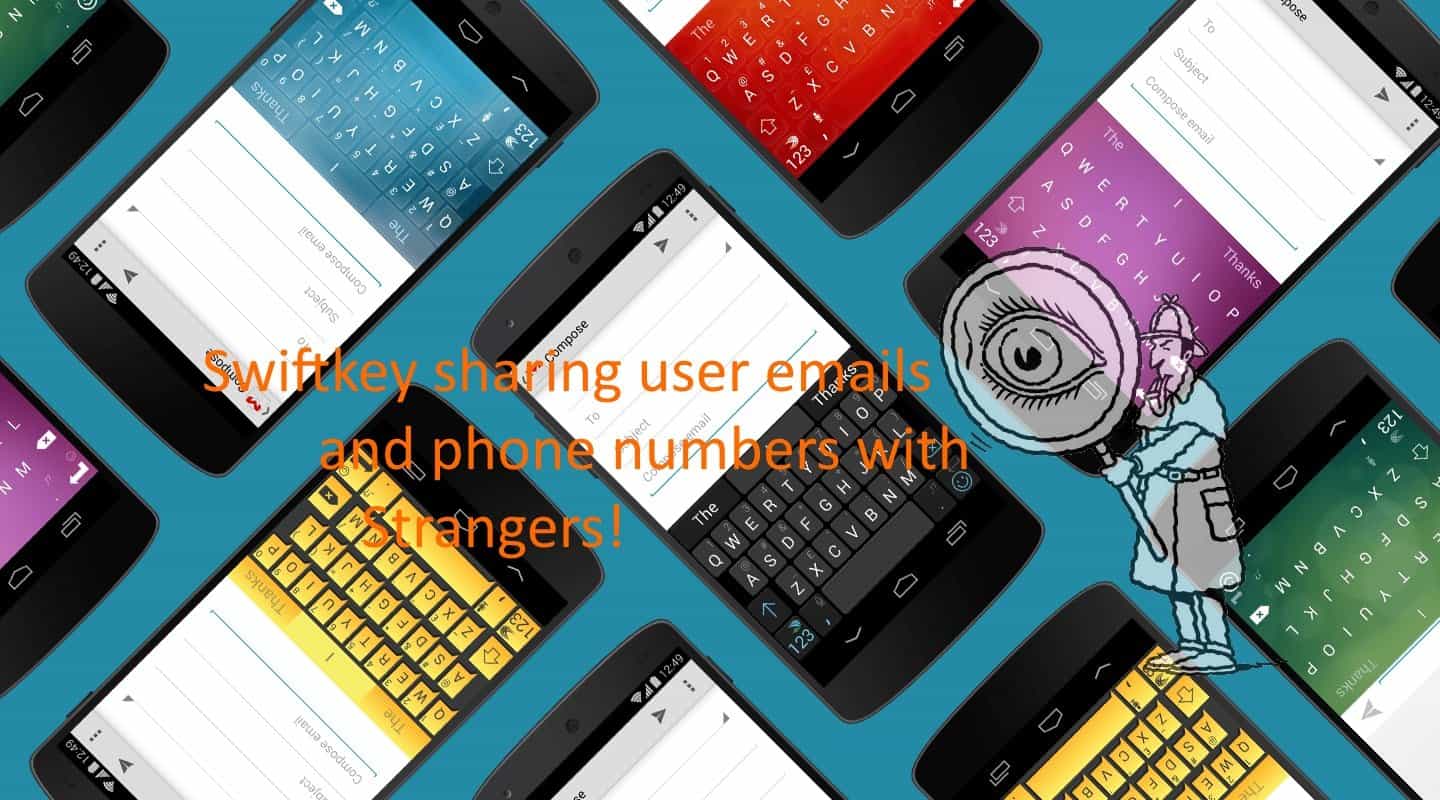 SwiftKey sharing users phone numbers & emails with strangers